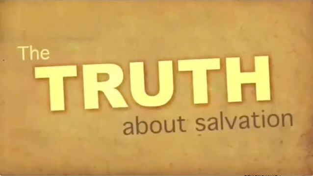Truth About Salvation